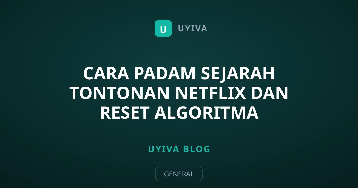 Cara Padam Sejarah Tontonan Netflix dan Reset Algoritma