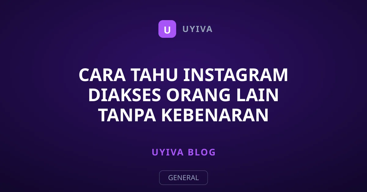 Cara Tahu Instagram Diakses Orang Lain Tanpa Kebenaran