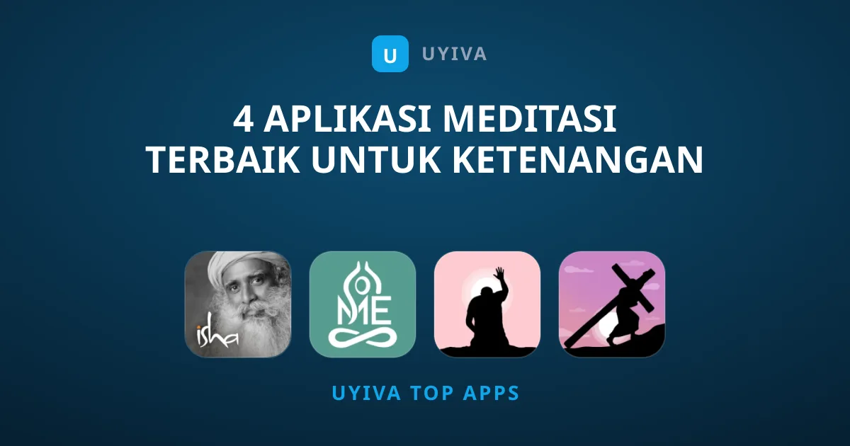 4 Aplikasi Meditasi Terbaik Untuk Ketenangan Jiwa Anda